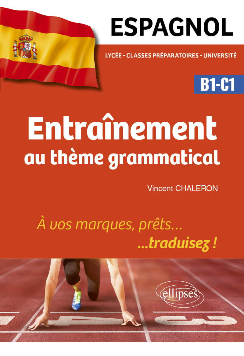 Espagnol. Entraînement au thème grammatical. - À vos marques, prêts… traduisez ! [B1-C1]