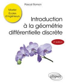 Introduction à la géométrie différentielle discrète - 2e édition