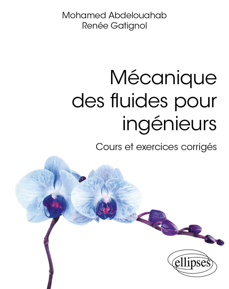 Mécanique des fluides pour ingénieurs - Cours et exercices corrigés